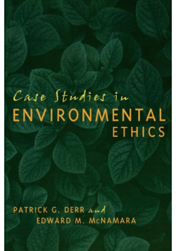 Case Studies in Environmental Ethics