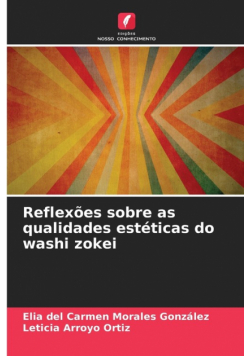 Reflexões sobre as qualidades estéticas do washi zokei