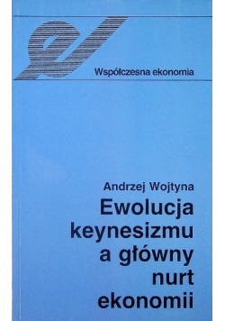 Ewolucja keynesizmu a główny nurt ekonomii
