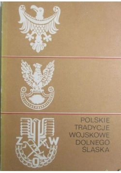 Polskie tradycje wojskowe Dolnego Śląska