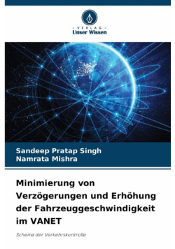 Minimierung von Verzögerungen und Erhöhung der Fahrzeuggeschwindigkeit im VANET