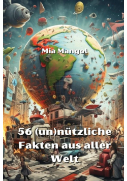 56 (un)nützliche Fakten aus aller  Welt