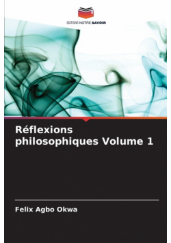 Réflexions philosophiques Volume 1