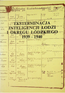 Eksterminacja inteligencji Łodzi i okręgu Łódzkiego 1939 - 1940