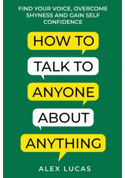 How to Talk to Anyone About Anything