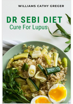 Dr Sebi Diet Cure For Lupus