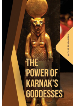 The Power of Karnak's Goddesses