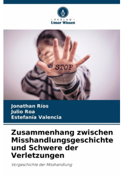 Zusammenhang zwischen Misshandlungsgeschichte und Schwere der Verletzungen