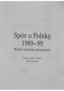 Spór o Polskę 1989 99 Wybór tekstów prasowych