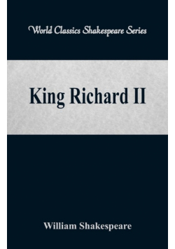 King Richard II (World Classics Shakespeare Series)