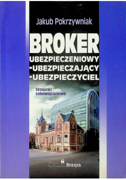 Broker ubezpieczeniowy ubezpieczający ubezpieczyciel