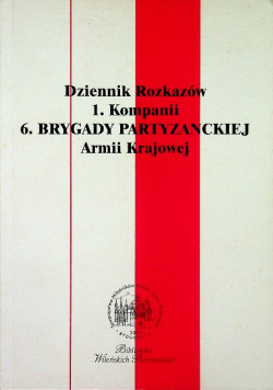 Dziennik Rozkazów 1 Kompanii 6 Brygady