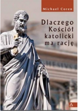 Dlaczego Kościół katolicki ma rację