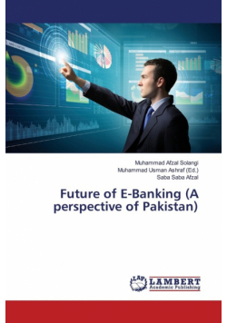 Future of E-Banking (A perspective of Pakistan)