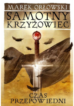 Samotny krzyżowiec. Samotny Krzyżowiec.
