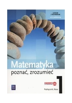 Matematyka Poznać, zrozumieć 1 Podręcznik Zakres podstawowy