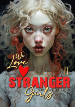 We love stranger Girls coloring book for adults Vol. 2