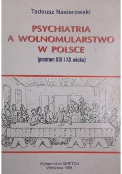 Psychiatria a wolnomularstwo w Polsce przełom XIX i XX wieku