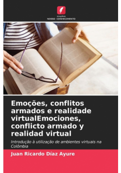 Emoções, conflitos armados e realidade virtualEmociones, conflicto armado y realidad virtual