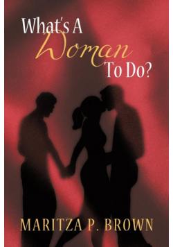 What's a Woman to Do?