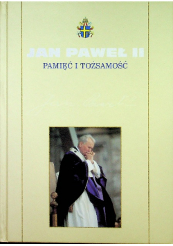 Kolekcja dzieł Jana Pawła II Tom20 Pamięć i tożsamość