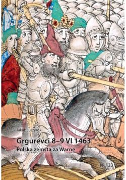 Grgurevci 89 VI 1463. Polska zemsta za Warnę