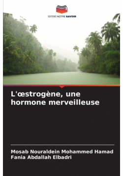 L'œstrogène, une hormone merveilleuse