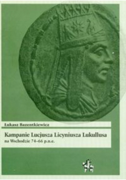 Kampanie Lucjusza Licyniusza Lukullusa na Wschodzie 74-66 pne