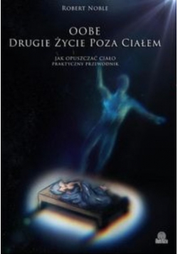 OOBE Drugie życie poza ciałem