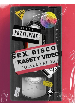 Sex disco i kasety video Polska lat 90