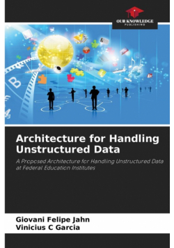 Architecture for Handling Unstructured Data