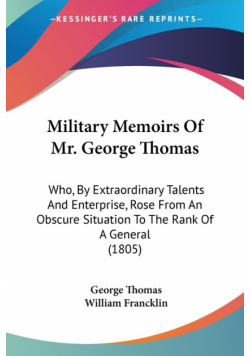 Military Memoirs Of Mr. George Thomas