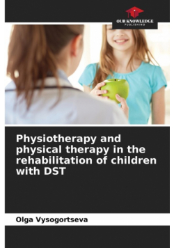 Physiotherapy and physical therapy in the rehabilitation of children with DST
