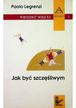 Jak być szczęśliwym