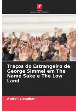 Traços do Estrangeiro de George Simmel em The Name Sake e The Low Land