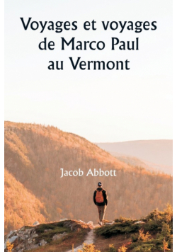Voyages et voyages de Marco Paul  au Vermont