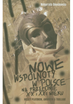 Nowe wspólnoty w Polsce na przełomie XX i XXI wieku
