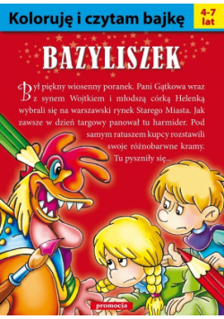 Koloruję i czytam bajkę Bazyliszek