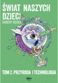 Świat naszych dzieci. Tom 2. Przyroda i technologia