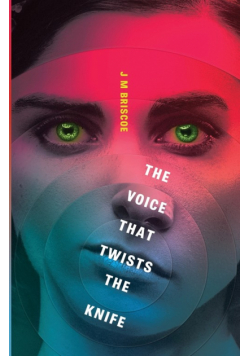 The Voice That Twists The Knife