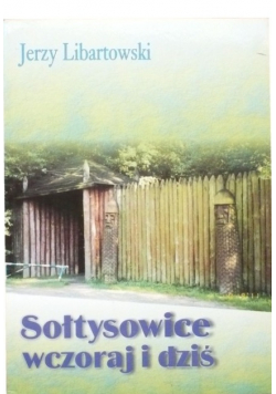 Sołtysowice wczoraj i dziś