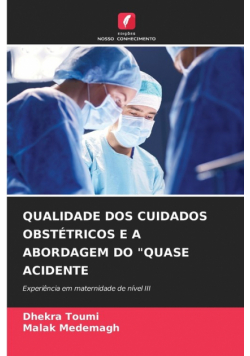 Qualidade Dos Cuidados Obstétricos E A Abordagem Do "quase Acidente