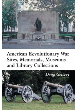 American Revolutionary War Sites, Memorials, Museums and Library Collections