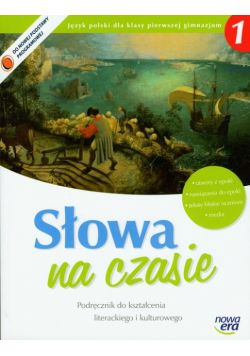 Słowa na czasie 1 Podręcznik do kształcenia literackiego i kulturowego