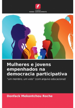 Mulheres e jovens empenhados na democracia participativa
