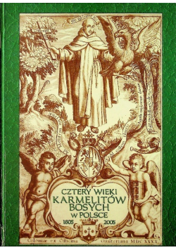 Cztery wieki Karmelitów Bosych w Polsce 1605 2005