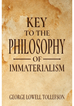 Key to the Philosophy of Immaterialism