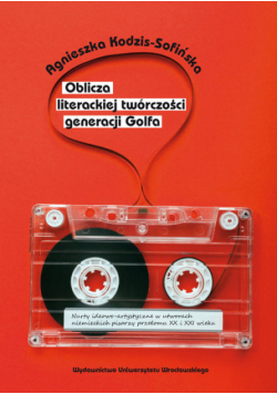 Oblicza literackiej twórczości generacji Golfa.