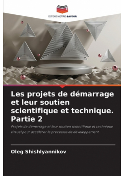Les projets de démarrage et leur soutien scientifique et technique. Partie 2