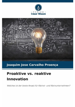 Proaktive vs. reaktive Innovation